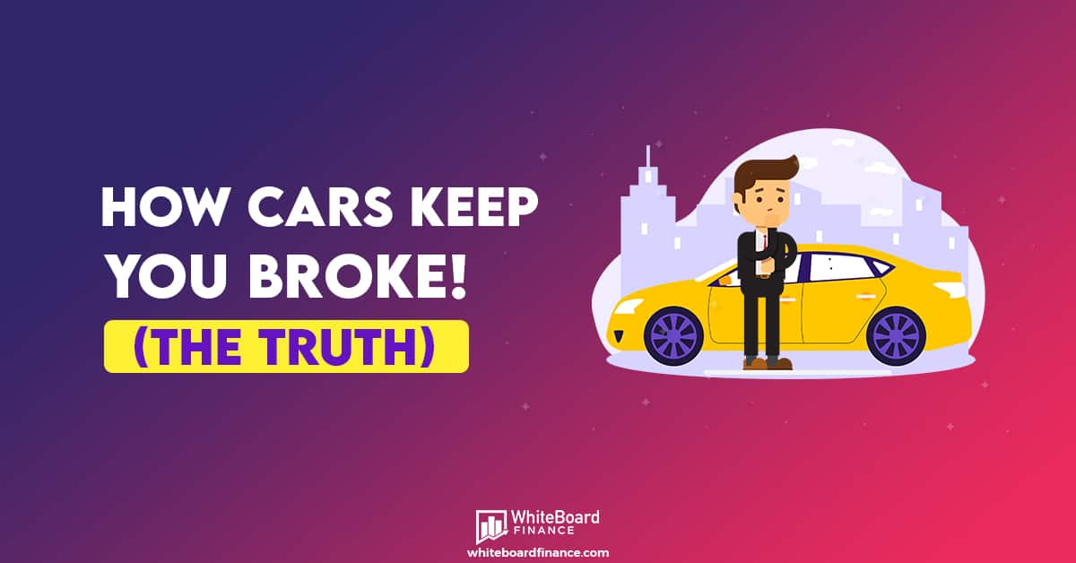 How Cars Keep You Broke (The Truth) | WhiteBoard Finance